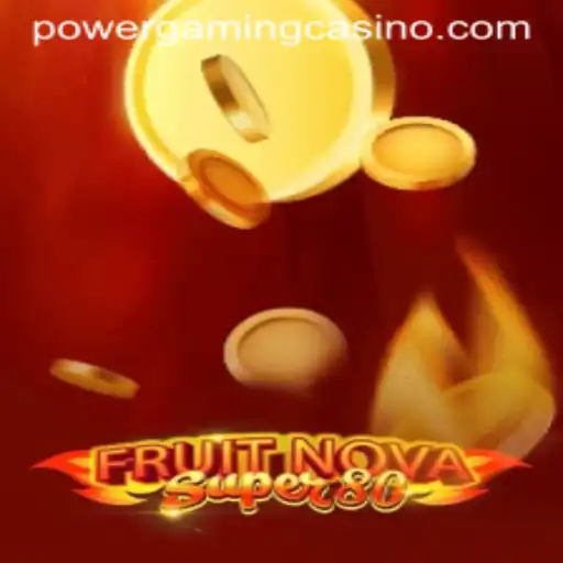 Explore FruitNovaSuper80 at POWERGAMING Casino: Unleashing Classic Fruit Slot Fun