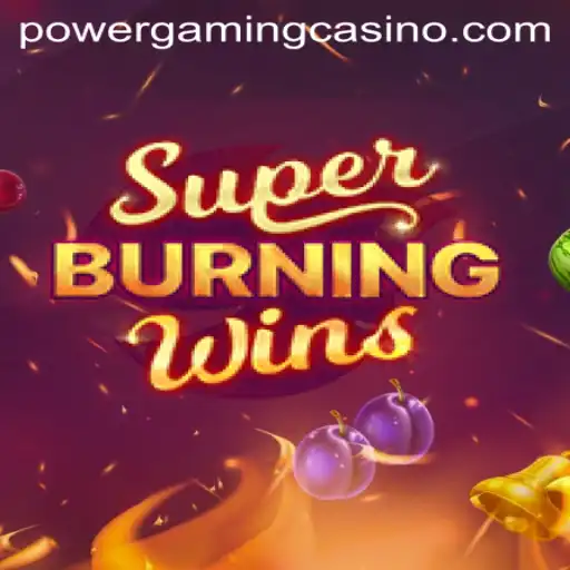 SuperBurningWins: A Classic Slot Experience at POWERGAMING Casino